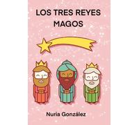 LOS TRES REYES MAGOS: Cuento para explicar quien lleva los regalos (Cuentos de Navidad)