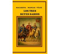 LOS TRES REYES SABIOS (OBRAS DE TEATRO INFANTILES PARA REPRESENTAR EN EL ESCENARIO Y EN EL HOGAR)