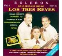 Los Tres Reyes - Vol. 2-Boleros De La Epoca De