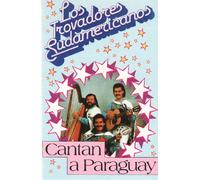 Los Trovadores Sudamericanos - Cantan a Paraguay [CASSETTE]