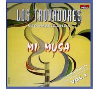 Los Trovadores Sudamericanos - Mi Musa