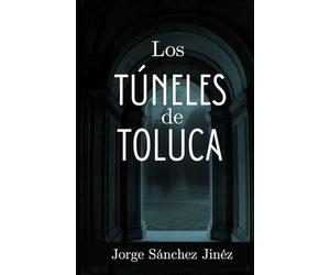 Los túneles de Toluca
