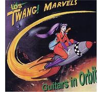 Los Twang! Marvels - Guitars In Orbit