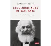 Los últimos años de Karl Marx.