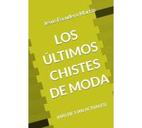 LOS ÚLTIMOS CHISTES DE MODA: (MÁS DE 1.000 ACTUALES)