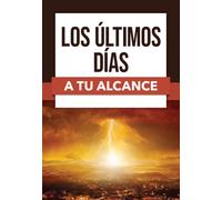 Los ultimos dias a tu alcance