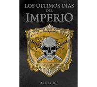 LOS ULTIMOS DIAS DEL IMPERIO (Las Aventuras de la Serpiente Dorada)