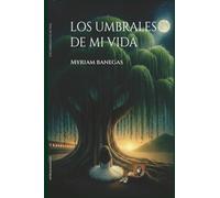 LOS UMBRALES DE MI VIDA