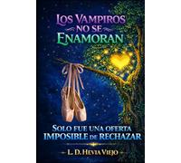 Los vampiros no se enamoran: Solo fue una oferta imposible de rechazar: 2