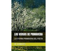 LOS VERSOS DE PRIMAVERA: LA ETERNA PRIMAVERA DEL POETA