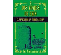 Los viajes de Erin (2): El viajero de la torre oscura