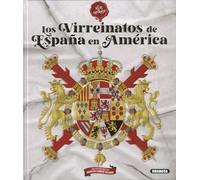 Los virreinatos de España en América (Atlas Ilustrado)