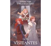 Los Visitantes: El Valle de las Flores (El Valle de las Flores y El Valle de las Flores: Los Visitantes)