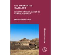 Los yacimientos olvidados: registro y musealizacion de campos de batalla