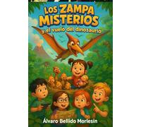 Los Zampa Misterios y el vuelo del dinosaurio: Cuento Infantil, con letra grande para nuevos lectores, historia de aventuras
