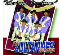 Los Zultannes Del Norte - Mensaje De Amor