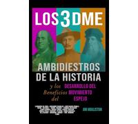 LOS3DME: Ambidiestros de la Historia y los Beneﬁcios del Desarrollo del Movimiento Espejo