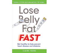 Lose Belly Fat Fast: Get healthy to help prevent heart disease and diabetes