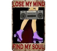 Lose My Mind Find My Soul Music and Roller Skate Vintage Metal Aluminum Tin Sign Door Signs Exterior Home Cave Garage bar Country Poster Club Wall Plaque Decoration Retro Aluminum Sign 8x12 Inch