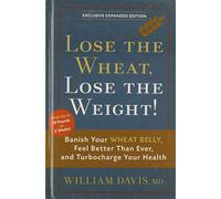 Lose the Wheat, Lose the Weight!