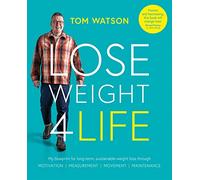 Lose Weight 4 Life: My blueprint for long-term, sustainable weight loss through Motivation, Measurement, Movement, Maintenance