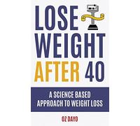 Lose Weight After 40: A Science Based Approach to Fat Loss