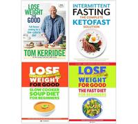 Lose weight for good tom kerridge [hardcover], complete ketofast, slow cooker soup diet for beginners, fast diet for beginners 4 books collection set