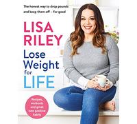 Lose Weight for Life: The honest way to drop pounds and keep them off - for good