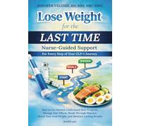 Lose Weight for the Last Time: Nurse-Guided Support for Every Step of Your GLP-1 Journey