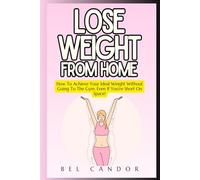 LOSE WEIGHT FROM HOME: How To Achieve Your Ideal Weight Without Going To The Gym, Even If You're Short On Space! (weight loss tips)