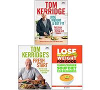 Lose Weight & Get Fit [Hardcover], Tom Kerridge Fresh Start [Hardcover], Slow Cooker Soup Diet For Beginners 3 Books Collection Set
