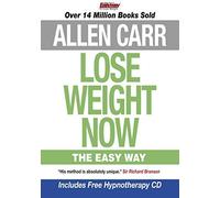 Lose Weight Now: The Easy Way by Allen Carr (2010-11-26)