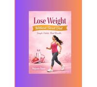 Lose Weight Without Strict Diet: Simple Habits for Real & Sustainable Results