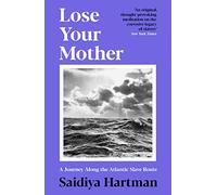 Lose Your Mother: A Journey Along the Atlantic Slave Route (Main)