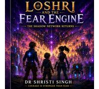 Loshri and the Fear Engine: LOSHRI AND THE FEAR ENGINE (The Loshri Universe)
