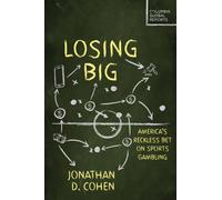 Losing Big : America's Reckless Bet on Sports Gambling
