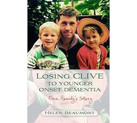 Losing Clive to Younger Onset Dementia: One Family's Story
