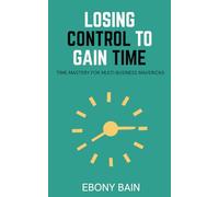 Losing Control to Gain Time: Time Mastery for Multi Business Mavericks