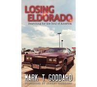 Losing Eldorado, Searching for the Soul of America