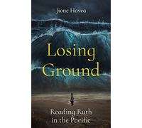 Losing Ground: Reading Ruth in the Pacific