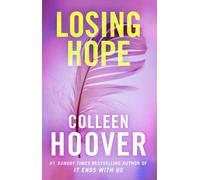 Losing Hope : Hopeless 2 from the bestselling author of IT ENDS WITH US
