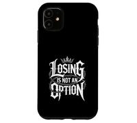 Losing Is Not an Option Crown Typography Motivational Case for iPhone 11
