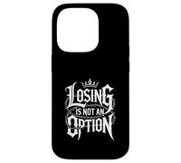 Losing Is Not an Option Crown Typography Motivational Case for iPhone 14 Pro