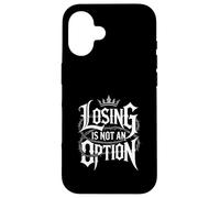 Losing Is Not an Option Crown Typography Motivational Case for iPhone 16