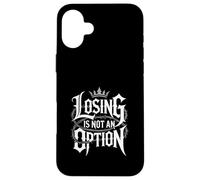 Losing Is Not an Option Crown Typography Motivational Case for iPhone 16 Plus