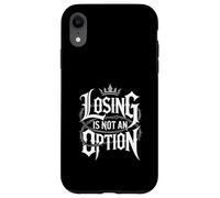 Losing Is Not an Option Crown Typography Motivational Case for iPhone XR