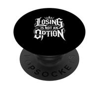 Losing Is Not an Option Crown Typography Motivational PopSockets Adhesive PopGrip
