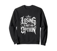 Losing Is Not an Option Crown Typography Motivational Sweatshirt