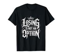 Losing is Not an Option Crown Typography Motivational T-Shirt