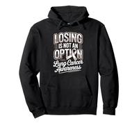 Losing Is Not An Option Lung Cancer Awareness Motto Pullover Hoodie